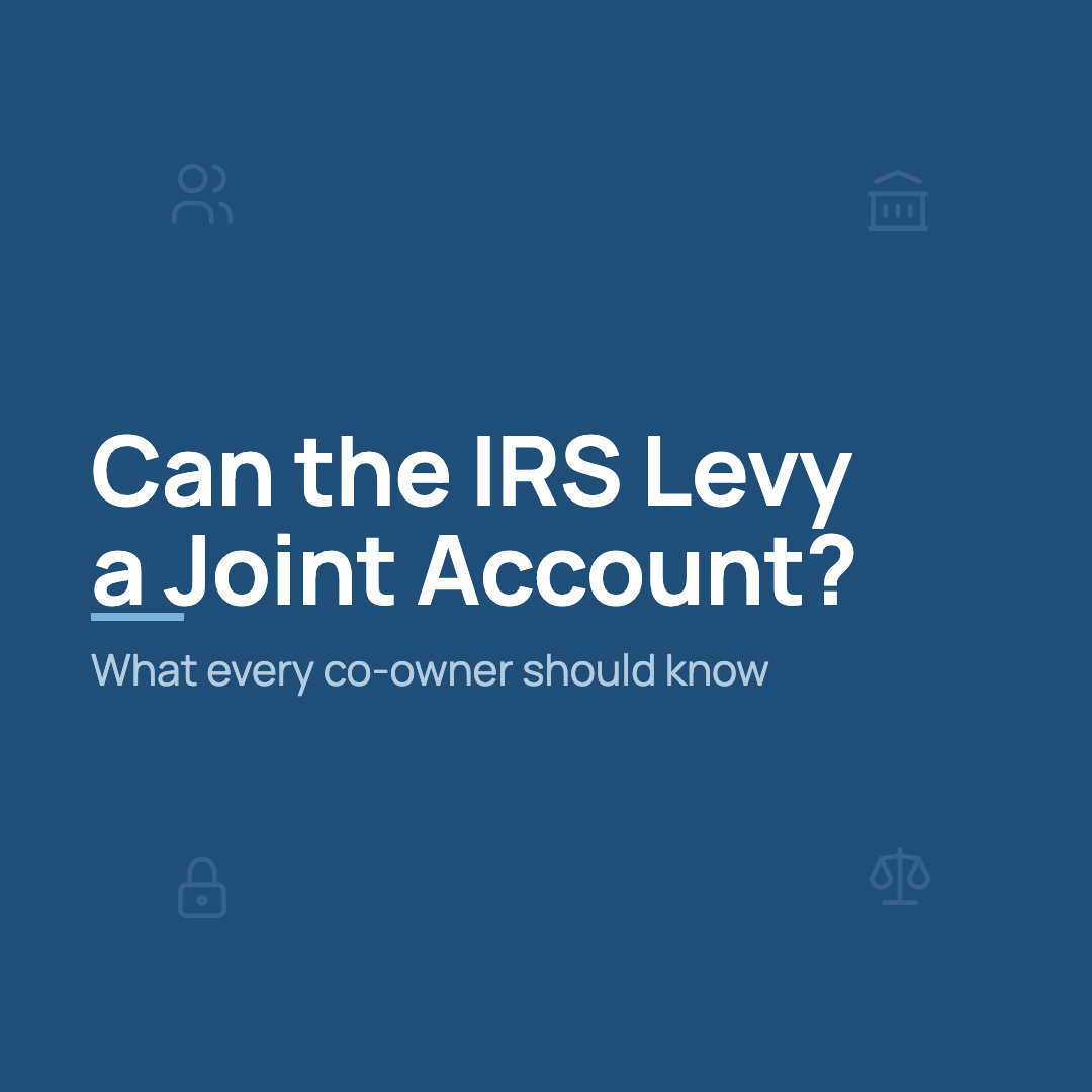 Can the IRS levy a joint bank account? Kim & Rosado guide to co-owner rights